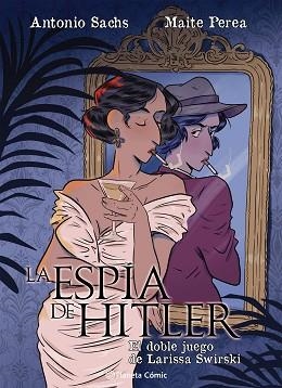 ESPÍA DE HITLER, LA. EL DOBLE JUEGO DE LARISSA SWIRSKY | 9791387919528 | PEREA RUIZ, MAITE / SACHS, ANTONIO | Llibreria Aqualata | Comprar llibres en català i castellà online | Comprar llibres Igualada