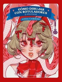 COMO DIBUJAR CON ROTULADORES (Y OTROS TRUCOS) | 9788467981766 | CAMBON, LIDIA | Llibreria Aqualata | Comprar llibres en català i castellà online | Comprar llibres Igualada