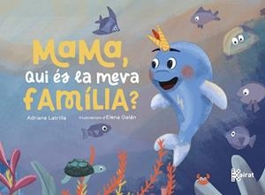 MAMA, QUI ÉS LA MEVA FAMÍLIA? | 9788419476616 | LATRILLA, ADRIANA | Llibreria Aqualata | Comprar llibres en català i castellà online | Comprar llibres Igualada