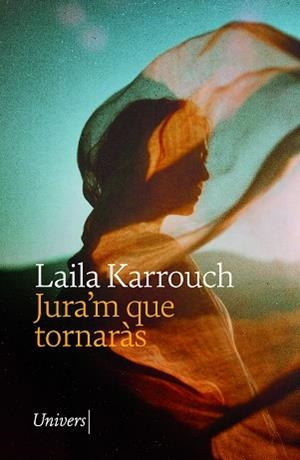 JURA'M QUE TORNARÀS | 9788419721662 | KARROUCH, LAILA | Llibreria Aqualata | Comprar llibres en català i castellà online | Comprar llibres Igualada
