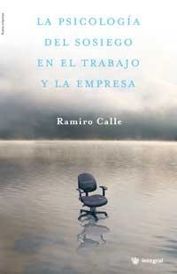 PSICOLOGIA DEL SOSIEGO EN EL TRABAJO Y LA EMPRESA (INSPIRACI | 9788478714216 | CALLE, RAMIRO | Llibreria Aqualata | Comprar llibres en català i castellà online | Comprar llibres Igualada