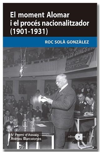 MOMENT ALOMAR I EL PROCÉS NACIONALITZADOR, EL (1901-1931) | 9791387680275 | SOLÀ GONZÀLEZ, ROC | Llibreria Aqualata | Comprar llibres en català i castellà online | Comprar llibres Igualada