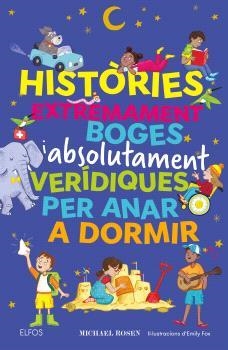 HISTÒRIES EXTREMAMENT BOGES I ABSOLUTAMENT VERÍDIQUES PER ANAR A DORMIR | 9791387881993 | ROSEN, MICHAEL | Llibreria Aqualata | Comprar llibres en català i castellà online | Comprar llibres Igualada