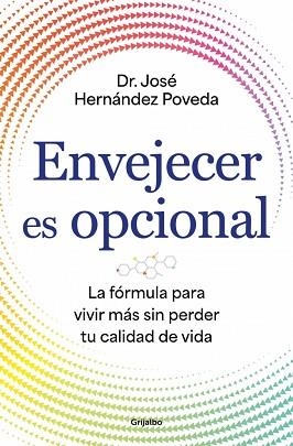 ENVEJECER ES OPCIONAL | 9788425372766 | HERNÁNDEZ POVEDA, DR. JOSÉ | Llibreria Aqualata | Comprar llibres en català i castellà online | Comprar llibres Igualada