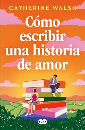 CÓMO ESCRIBIR UNA HISTORIA DE AMOR | 9788491297451 | WALSH, CATHERINE | Llibreria Aqualata | Comprar libros en catalán y castellano online | Comprar libros Igualada