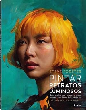 PINTAR RETRATOS LUMINOSOS | 9789464992304 | FORSTER, STEVE | Llibreria Aqualata | Comprar llibres en català i castellà online | Comprar llibres Igualada