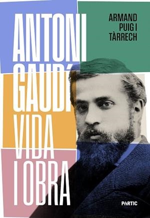 ANTONI GAUDÍ, VIDA I OBRA | 9788498096378 | PUIG, ARMAND | Llibreria Aqualata | Comprar llibres en català i castellà online | Comprar llibres Igualada