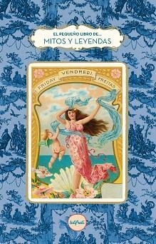 PEQUEÑO LIBRO DE LOS MITOS Y LAS LEYENDAS, EL | 9791399112610 | BLANC, MYRIAM | Llibreria Aqualata | Comprar libros en catalán y castellano online | Comprar libros Igualada