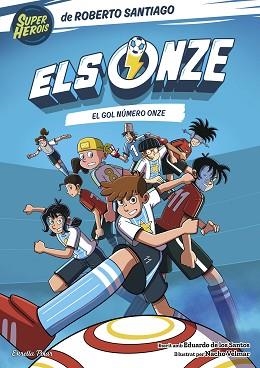 ONZE 11, ELS. EL GOL NÚMERO ONZE | 9791387903831 | SANTIAGO, ROBERTO / SANTOS MOLINA, EDUARDO DE LOS | Llibreria Aqualata | Comprar llibres en català i castellà online | Comprar llibres Igualada