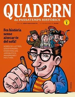 QUADERN DE PASSATEMPS HISTÒRICS | 9788466435208 | BUNYOL DURAN, JOSEP MARIA/GUIBO | Llibreria Aqualata | Comprar llibres en català i castellà online | Comprar llibres Igualada