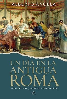 UN DÍA EN LA ANTIGUA ROMA | 9788410943278 | ANGELA, ALBERTO | Llibreria Aqualata | Comprar llibres en català i castellà online | Comprar llibres Igualada