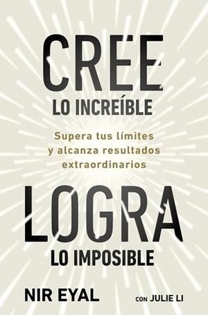 CREE LO INCREÍBLE, LOGRA LO IMPOSIBLE | 9791387513320 | EYAL, NIR / LI, JULIE | Llibreria Aqualata | Comprar libros en catalán y castellano online | Comprar libros Igualada