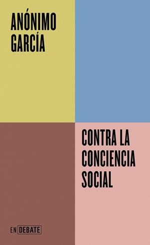 CONTRA LA CONCIENCIA SOCIAL (SERIE ENDEBATE) | 9791387904128 | GARCÍA, ANÓNIMO | Llibreria Aqualata | Comprar llibres en català i castellà online | Comprar llibres Igualada