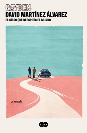 CIEGO QUE DESCRIBÍA EL MUNDO, EL | 9788410257443 | MARTÍNEZ ÁLVAREZ (RAYDEN), DAVID | Llibreria Aqualata | Comprar libros en catalán y castellano online | Comprar libros Igualada
