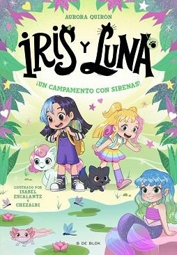 IRIS Y LUNA. CUIDADORAS DE CACHORRITOS MÁGICOS 6. ¡UN CAMPAMENTO CON SIRENAS! | 9791387695644 | QUIRÓN, AURORA | Llibreria Aqualata | Comprar llibres en català i castellà online | Comprar llibres Igualada