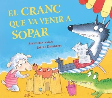 CRANC QUE VA VENIR A SOPAR, EL (L'OVELLETA QUE VA VENIR A SOPAR) | 9788448873035 | SMALLMAN, STEVE | Llibreria Aqualata | Comprar llibres en català i castellà online | Comprar llibres Igualada
