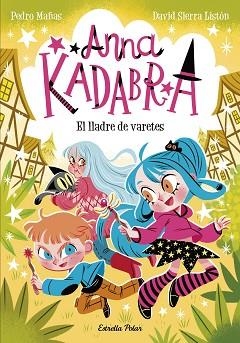 ANNA KADABRA 18. EL LLADRE DE VARETES | 9791387783457 | MAÑAS, PEDRO / SIERRA LISTÓN, DAVID | Llibreria Aqualata | Comprar libros en catalán y castellano online | Comprar libros Igualada