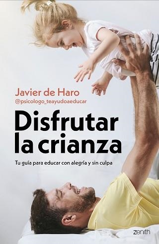 DISFRUTAR LA CRIANZA | 9788408317661 | DE HARO, JAVIER (@PSICOLOGO_TEAYUDOAEDUCAR) | Llibreria Aqualata | Comprar llibres en català i castellà online | Comprar llibres Igualada