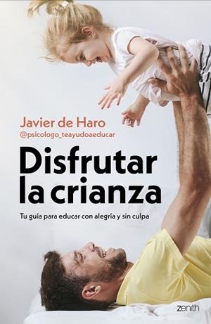 DISFRUTAR LA CRIANZA | 9788408317661 | DE HARO, JAVIER (@PSICOLOGO_TEAYUDOAEDUCAR) | Llibreria Aqualata | Comprar llibres en català i castellà online | Comprar llibres Igualada