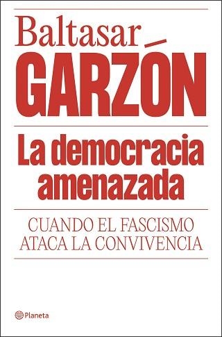 DEMOCRACIA AMENAZADA, LA | 9788408322085 | GARZÓN, BALTASAR | Llibreria Aqualata | Comprar llibres en català i castellà online | Comprar llibres Igualada