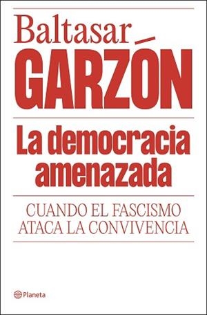 DEMOCRACIA AMENAZADA, LA | 9788408322085 | GARZÓN, BALTASAR | Llibreria Aqualata | Comprar llibres en català i castellà online | Comprar llibres Igualada