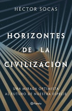 HORIZONTES DE LA CIVILIZACIÓN | 9788408322115 | SOCAS, HÉCTOR | Llibreria Aqualata | Comprar llibres en català i castellà online | Comprar llibres Igualada