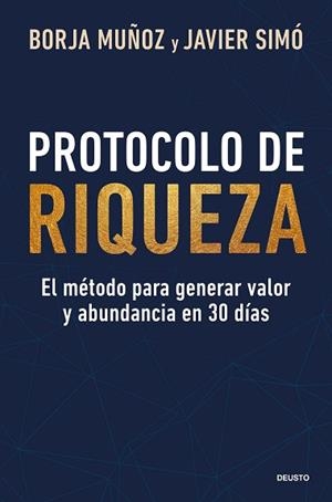 PROTOCOLO DE RIQUEZA | 9788423440696 | MUÑOZ CUESTA, BORJA / SIMÓ, JAVIER | Llibreria Aqualata | Comprar llibres en català i castellà online | Comprar llibres Igualada