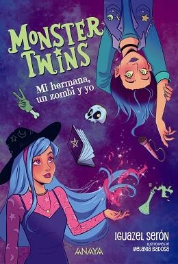 MONSTER TWINS. MI HERMANA, UN ZOMBI Y YO | 9788414360071 | SERÓN, IGUAZEL | Llibreria Aqualata | Comprar llibres en català i castellà online | Comprar llibres Igualada
