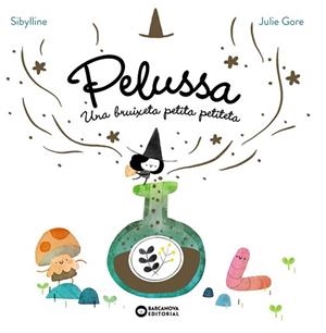 PELUSSA. UNA BRUIXETA PETITA PETITETA | 9788448967710 | SYBILLINE | Llibreria Aqualata | Comprar llibres en català i castellà online | Comprar llibres Igualada