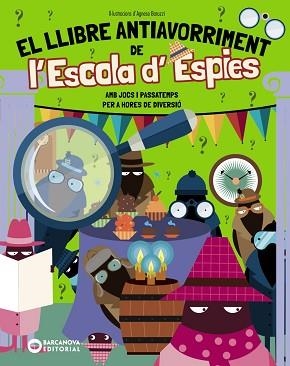 LLIBRE ANTIAVORRIMENT DE L'ESCOLA D'ESPIES, EL | 9788448967314 | BIGOGNO, OTTAVIA | Llibreria Aqualata | Comprar llibres en català i castellà online | Comprar llibres Igualada