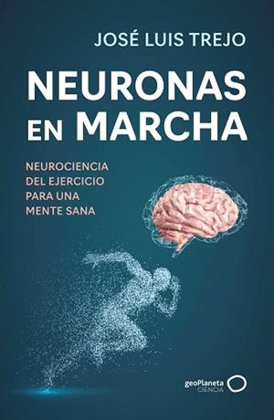 NEURONAS EN MARCHA | 9788408314493 | TREJO, JOSÉ LUIS | Llibreria Aqualata | Comprar llibres en català i castellà online | Comprar llibres Igualada