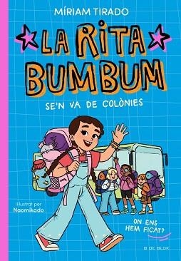 RITA BUMBUM 3. LA RITA BUMBUM SE'N VA DE COLÒNIES | 9791387695989 | TIRADO, MÍRIAM | Llibreria Aqualata | Comprar llibres en català i castellà online | Comprar llibres Igualada