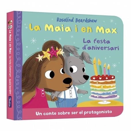MAIA I EN MAX, LA. LA FESTA D'ANIVERSARI | 9788448873165 | BEARDSHAW, ROSALIND | Llibreria Aqualata | Comprar libros en catalán y castellano online | Comprar libros Igualada