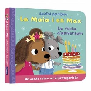 MAIA I EN MAX, LA. LA FESTA D'ANIVERSARI | 9788448873165 | BEARDSHAW, ROSALIND | Llibreria Aqualata | Comprar libros en catalán y castellano online | Comprar libros Igualada