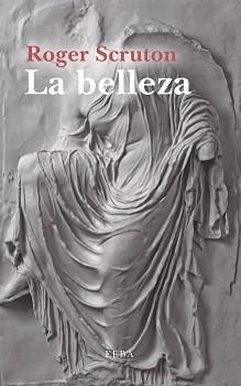 BELLEZA, LA | 9788494552458 | SCRUTON, ROGER | Llibreria Aqualata | Comprar libros en catalán y castellano online | Comprar libros Igualada