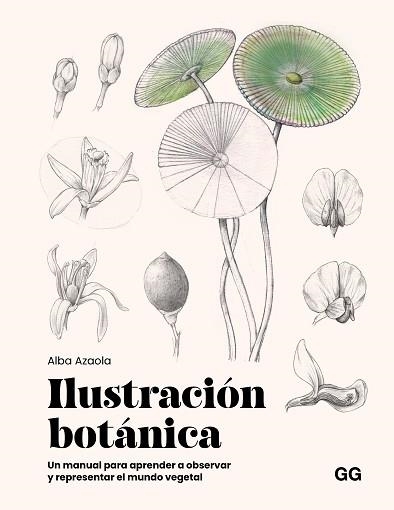 ILUSTRACIÓN BOTÁNICA | 9788425236174 | AZAOLA SANTOS, ALBA | Llibreria Aqualata | Comprar libros en catalán y castellano online | Comprar libros Igualada