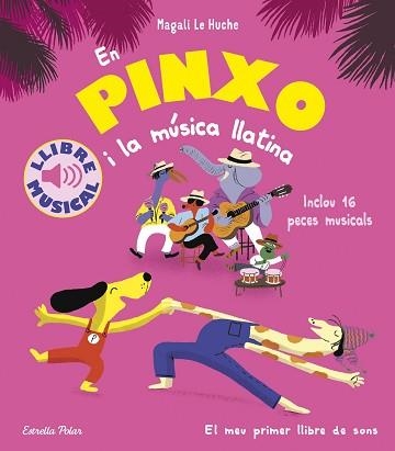 EN PINXO I LA MÚSICA LLATINA | 9791387782801 | LE HUCHE, MAGALI | Llibreria Aqualata | Comprar libros en catalán y castellano online | Comprar libros Igualada