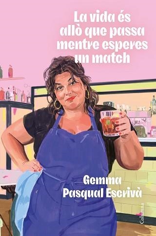 VIDA ÉS ALLÒ QUE PASSA MENTRE ESPERES UN MATCH, LA | 9788466435307 | PASQUAL, GEMMA | Llibreria Aqualata | Comprar llibres en català i castellà online | Comprar llibres Igualada