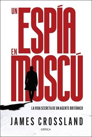 UN ESPÍA EN MOSCÚ | 9788491998990 | CROSSLAND, JAMES | Llibreria Aqualata | Comprar llibres en català i castellà online | Comprar llibres Igualada