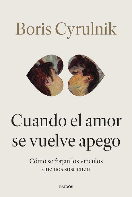 CUANDO EL AMOR SE VUELVE APEGO | 9788449345579 | CYRULNIK, BORIS | Llibreria Aqualata | Comprar llibres en català i castellà online | Comprar llibres Igualada