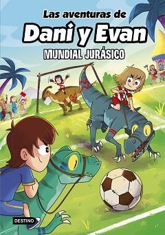 AVENTURAS DE DANI Y EVAN 15, LAS. MUNDIAL JURÁSICO | 9788408322146 | LAS AVENTURAS DE DANI Y EVAN | Llibreria Aqualata | Comprar llibres en català i castellà online | Comprar llibres Igualada