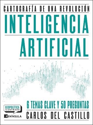 INTELIGENCIA ARTIFICIAL. CARTOGRAFÍA DE UNA REVOLUCIÓN | 9788411005081 | CASTILLO, CARLOS DEL | Llibreria Aqualata | Comprar llibres en català i castellà online | Comprar llibres Igualada