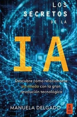 SECRETOS DE LA IA, LOS | 9791387534257 | DELGADO, MANUELA | Llibreria Aqualata | Comprar llibres en català i castellà online | Comprar llibres Igualada