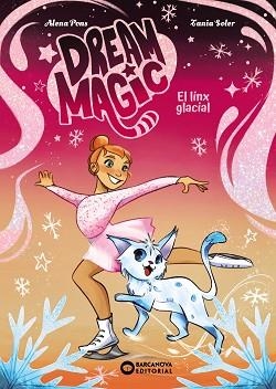 DREAM MAGIC 2. EL LINX GLACIAL | 9788448967536 | PONS, ALENA | Llibreria Aqualata | Comprar llibres en català i castellà online | Comprar llibres Igualada