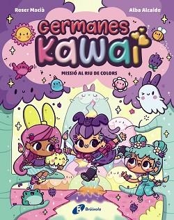 GERMANES KAWAI 3. MISSIÓ AL RIU DE COLORS | 9788413495361 | MACIÀ, ROSER | Llibreria Aqualata | Comprar llibres en català i castellà online | Comprar llibres Igualada