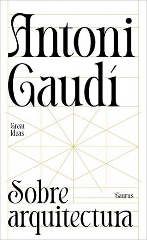 SOBRE ARQUITECTURA (SERIE GREAT IDEAS) | 9788430629312 | GAUDÍ, ANTONI | Llibreria Aqualata | Comprar llibres en català i castellà online | Comprar llibres Igualada