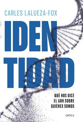 IDENTIDAD | 9788491999010 | LALUEZA-FOX, CARLES | Llibreria Aqualata | Comprar libros en catalán y castellano online | Comprar libros Igualada