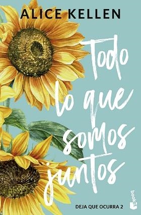 TODO LO QUE SOMOS JUNTOS (DEJA QUE OCURRA, 2) | 9788408323310 | KELLEN, ALICE | Llibreria Aqualata | Comprar libros en catalán y castellano online | Comprar libros Igualada
