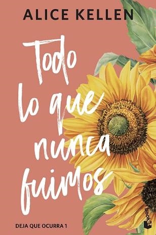 TODO LO QUE NUNCA FUIMOS (DEJA QUE OCURRA, 1) | 9788408323327 | KELLEN, ALICE | Llibreria Aqualata | Comprar libros en catalán y castellano online | Comprar libros Igualada