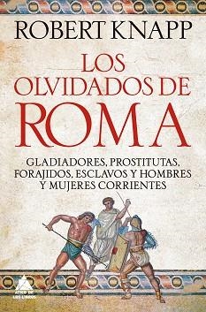 LOS OLVIDADOS DE ROMA | 9791388324055 | KNAPP, ROBERT | Llibreria Aqualata | Comprar llibres en català i castellà online | Comprar llibres Igualada